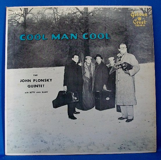 John Plonsky Quintet- Betty Ann Blake‎/Cool Man Cool /Golden Crest